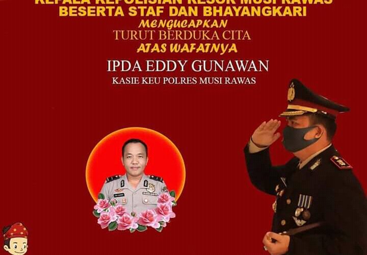 Kami Keluarga Besar FKWM Menggucapkan Belasungkawa Atas Wafatnya Kasie Keu Polres Mura, Ipda Eddy Gunawan Tutup Usia